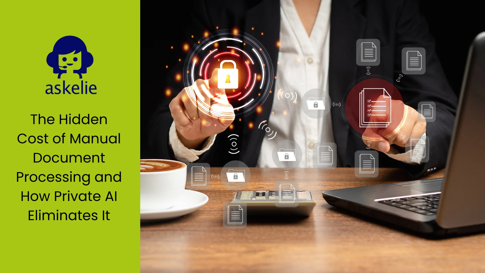 The Hidden Cost of Manual Document Processing and How Private AI Eliminates It 1 private AI for manual document processing