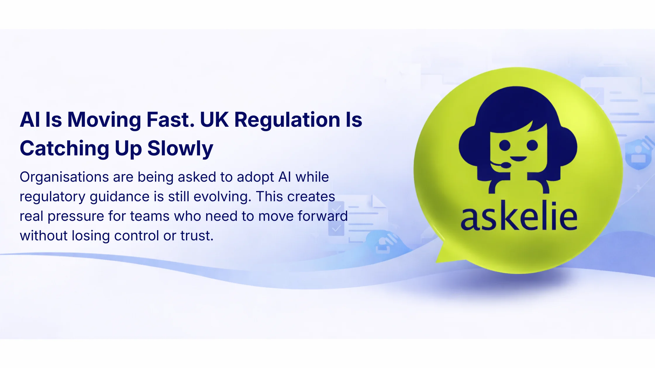 UK AI Regulation Is Catching Up Slowly. Organisations Cannot Afford to Wait 1 UK AI regulation and governed operational AI adoption