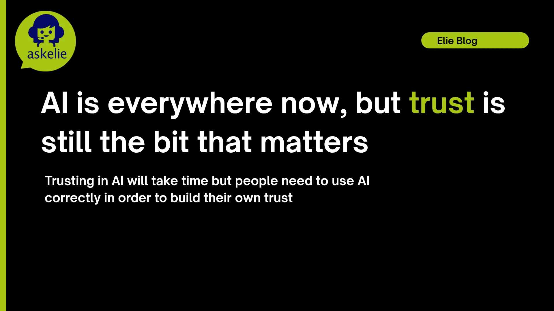 AI is everywhere now, but trust is still the bit that matters 1 Trusting AI will take time